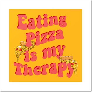 Eating Pizza Is My Therapy Posters and Art